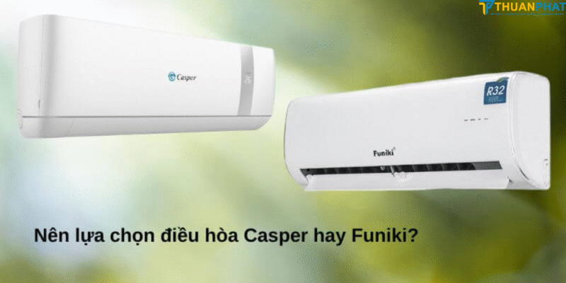 Casper và Funiki – Điều hòa phù hợp với túi tiền người Việt Casper và Funiki – Điều hòa phù hợp với túi tiền người Việt