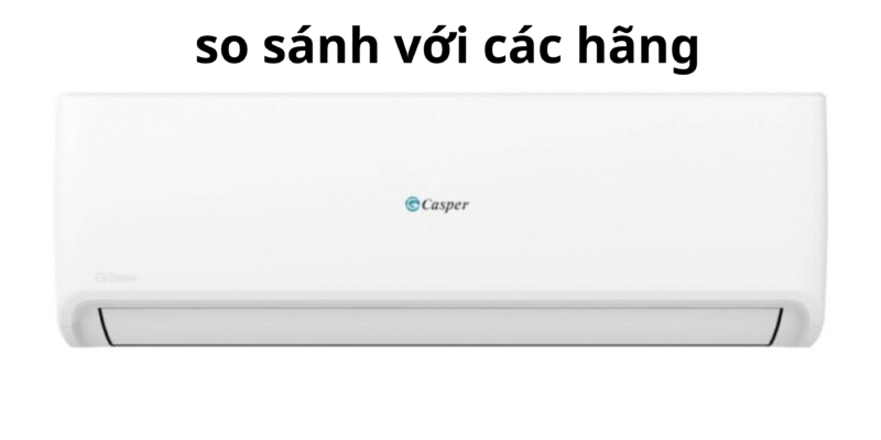 so sánh các hãng điều hòa giá rẻ